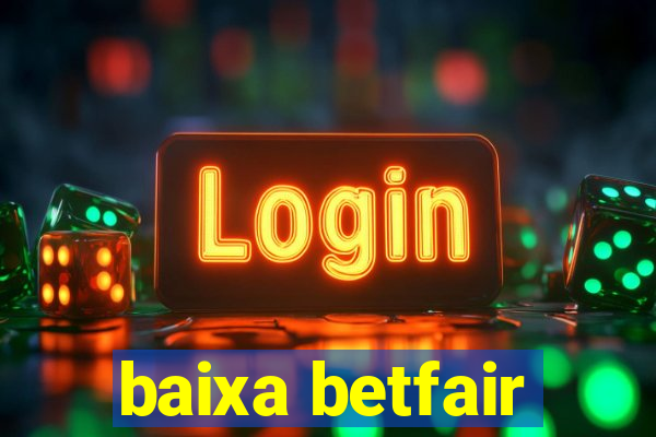 baixa betfair